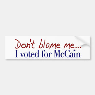 Klandra inte mig som jag röstade McCain Bildekal