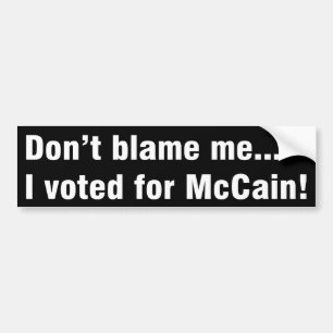 Klandra mig inte... Jag röstade på McCain Bumper K Bildekal