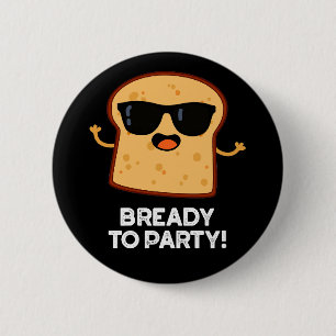 Klar till Party-funny Mörk BG för matburna pun- Knapp