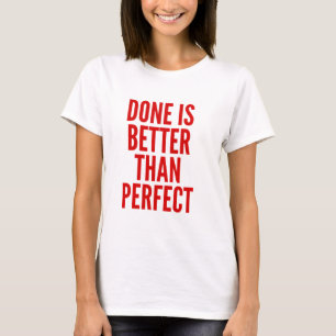 Klart är bättre än Perfekt T Shirt