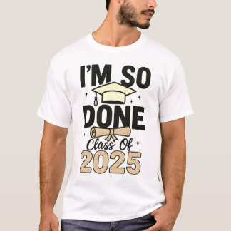 Klass 2025 är jag så klar i Studenten för henne T Shirt