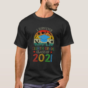 Klass av 2021 I Överlevt femte åttonde Klass-grade T Shirt