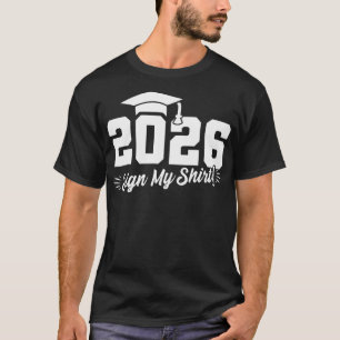 Klass av 2026 Underteckna min Student 2023: Högre  T Shirt