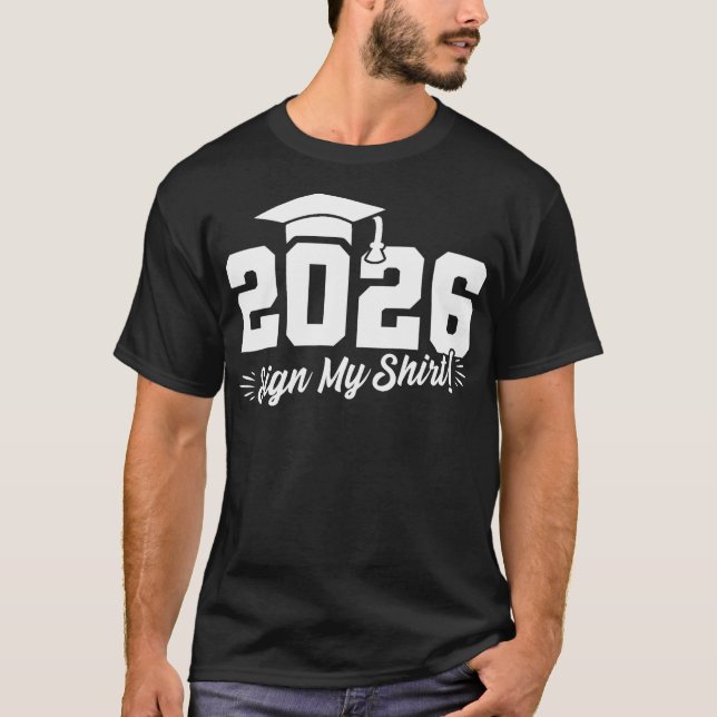 Klass av 2026 Underteckna min Student 2023: Högre  T Shirt (Framsida)
