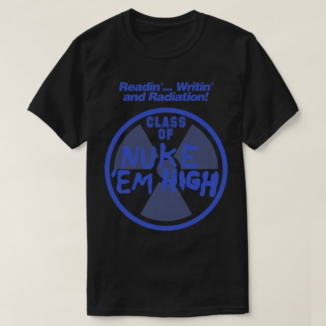 Klass av Nuke Em High och Radiation T Shirt (Design framsida)