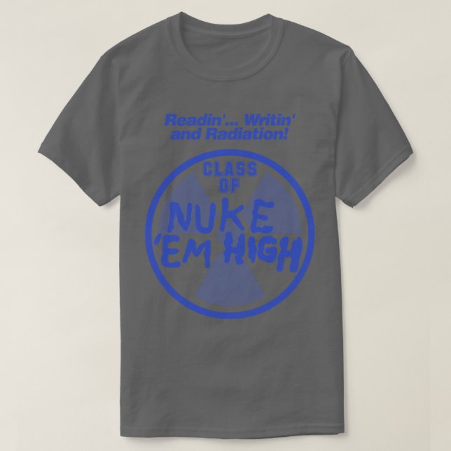 Klass av Nuke Em High och Radiation T Shirt (Design framsida)