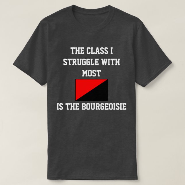 Klass I kämpar med de flesta Bourgeoisie T Shirt (Design framsida)