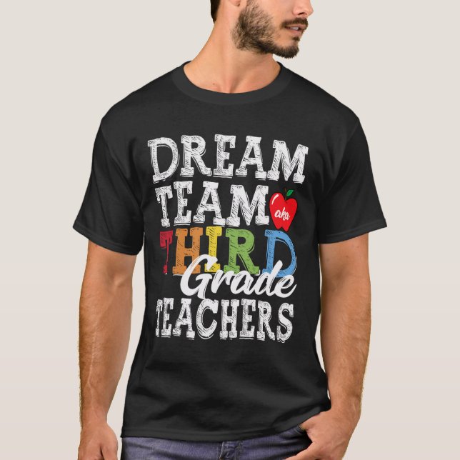 Klass Lärare i Dream Team Aka 3:e Klass Teache T Shirt (Framsida)