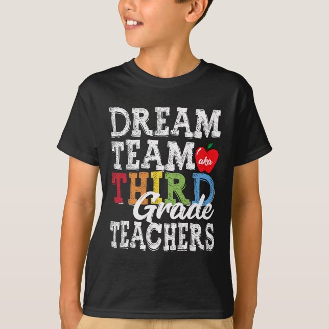 Klass Lärare i Dream Team Aka 3:e Klass Teache T Shirt (Framsida)