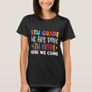 Klass Studenten 6e Klass här Vi Kom T Shirt