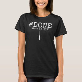 Klassen för högre utbildning i #DONE T Shirt