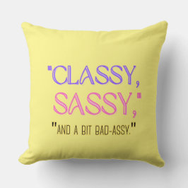 "Klassi, sassy, och lite dåligt." Kudde