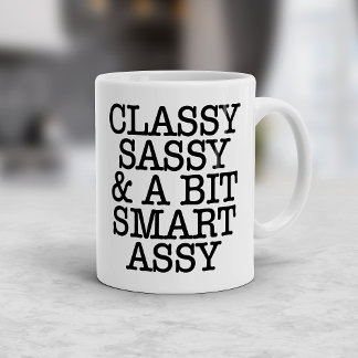 Klassig, sassy och lite smart Assy Rolig mugg