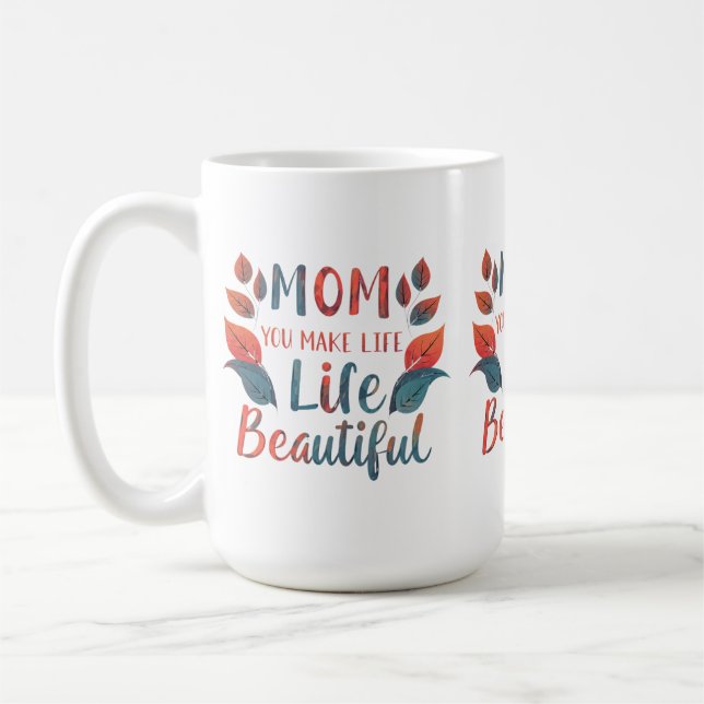 Klassisk 15 oz Mugg - "Mamma, du gör livet vackert (Vänster)