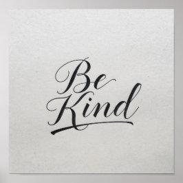 Klassisk "Be Kind"-kalligrafi - enkel elegans Poster