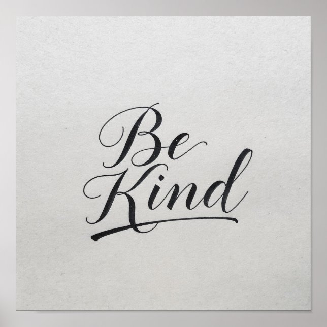 Klassisk "Be Kind"-kalligrafi - enkel elegans Poster (Framsidan)