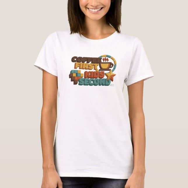 Klassisk KAFFE FÖRST BARN SEKUND Stilsats T Shirt (Framsida)