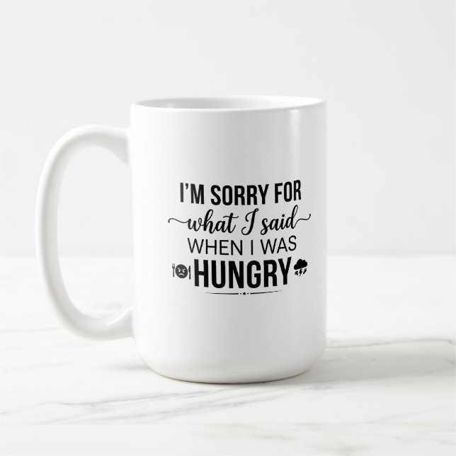 Klassisk mugg 15oz Sorry When Said What Hungry Quo (Vänster)