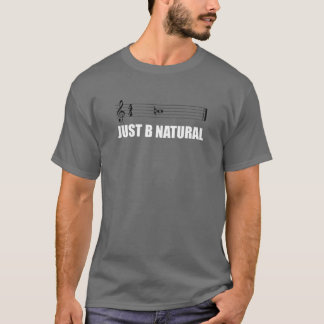 Klassisk Music Saker Funny Gag Gifts B Natural T Shirt