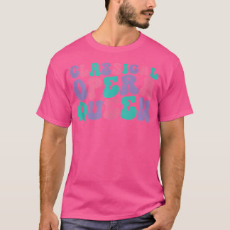 Klassisk Opera Drottning Wo Våglig Groovy T Shirt
