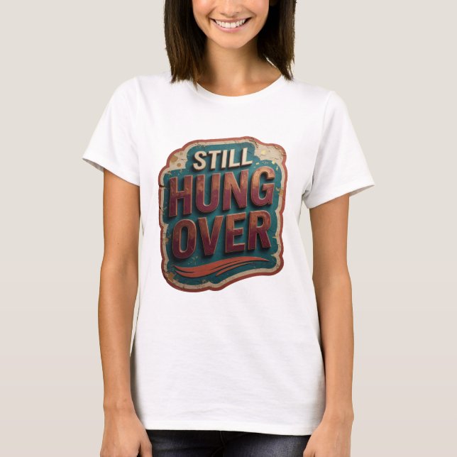 Klassisk Orange STILL HUNG OVER Slogan T-shirt (Framsida)