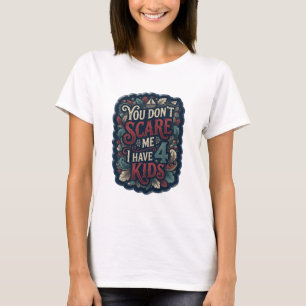 Klassisk Rosa DU SKRÄMMER MIG INTE JAG HAR 4 BARN T Shirt