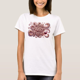 Klassisk Rosa VIN ÄR MIN BÄSTA VÄN 3D Textkonst T Shirt