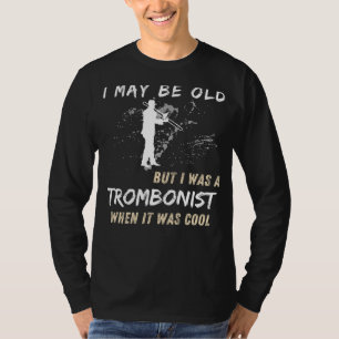 Klassisk trombonist T-shirt - Jag kan vara gammal