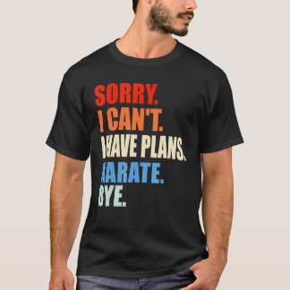 Klassisk Ursäkta jag kan inte Jag har planer Karat T Shirt