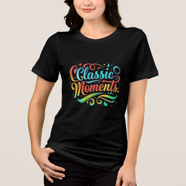 Klassiska ögonblick - Vibrant Hand-Drawn Typograph T Shirt (Framsida)
