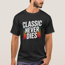 Klassiskt Aldrig Dör Retro Vintage Typografi T Shirt