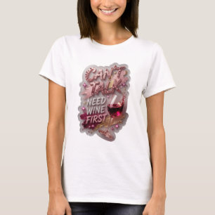 Klassiskt Silver KAN INTE PRATA BEHÖVER VIN FÖRST T Shirt