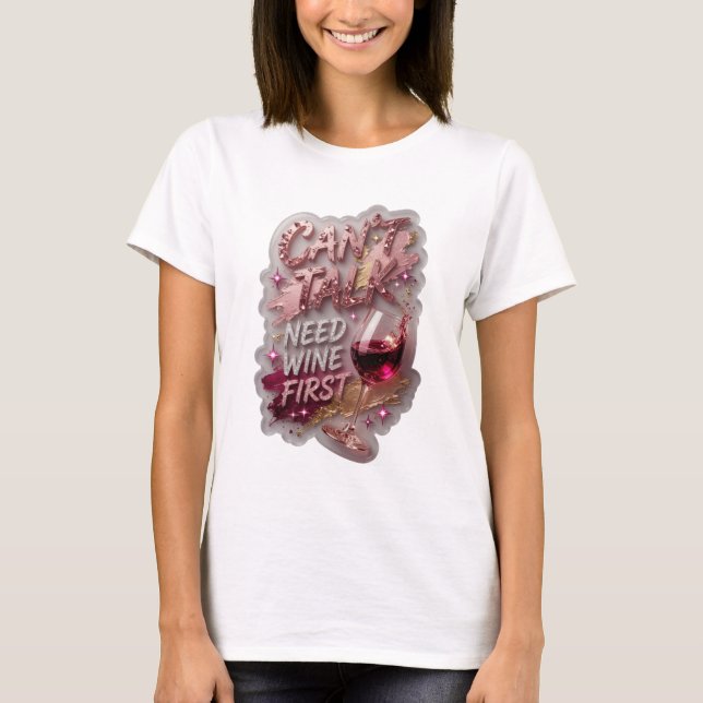 Klassiskt Silver KAN INTE PRATA BEHÖVER VIN FÖRST T Shirt (Framsida)