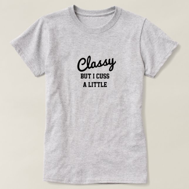 Klassy, men jag menar lite T-Shirt (Design framsida)