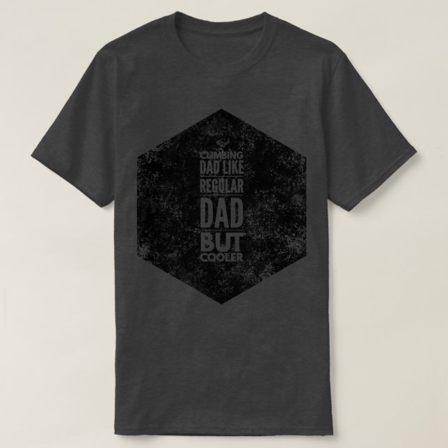 Klätterska Pappa som vanligt Pappa, men kylare T Shirt (Design framsida)