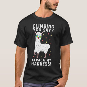 Klättra att du säger Alpaca min Harness Sten klätt T Shirt