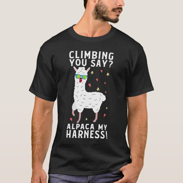 Klättra att du säger Alpaca min Harness Sten klätt T Shirt (Framsida)