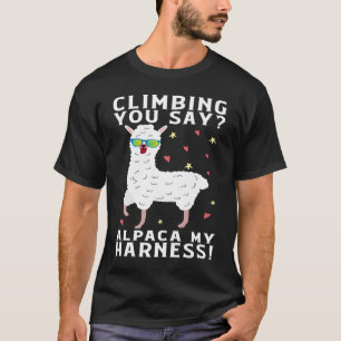 Klättra att du säger Alpaca min Harness Sten klätt T Shirt