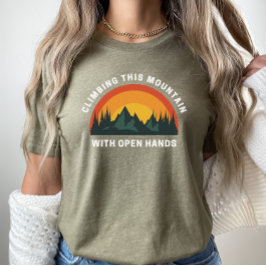 Klättra detta berg med öppen Händer Christian T Shirt