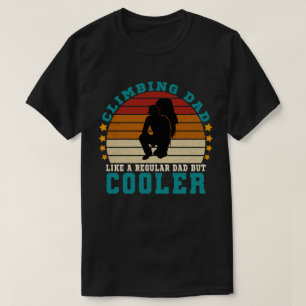Klättra Pappa som ett vanligt Pappa men kylare T Shirt