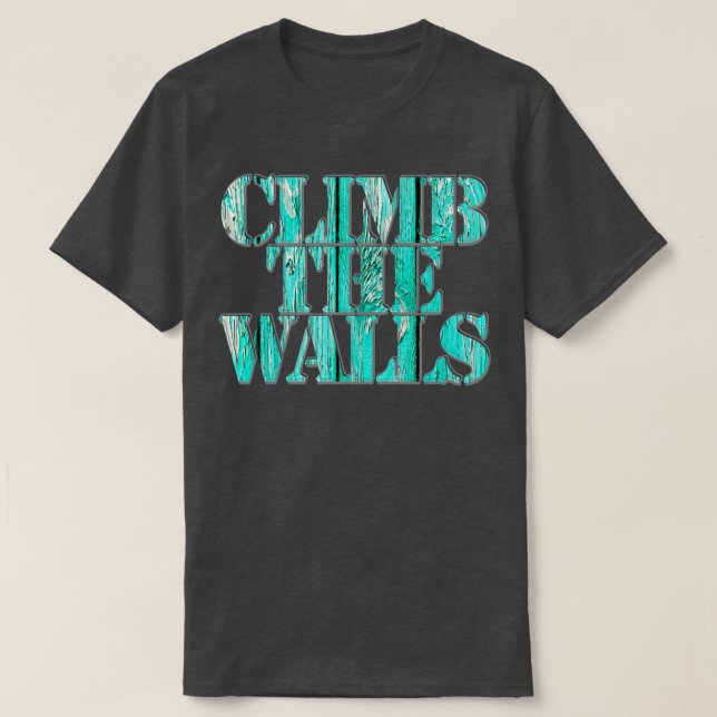 klättra upp på väggarna t shirt (Design framsida)