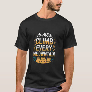 Klättra varje Meowntain Rolig Kattklättring Katt P T Shirt