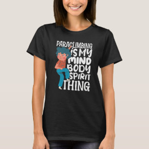 Klättrare Klippklättring Paraklättring är min Krop T Shirt
