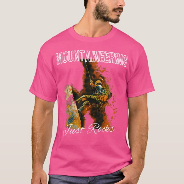 Klättring Just Rocks För Bergsklättring T Shirt (Framsida)