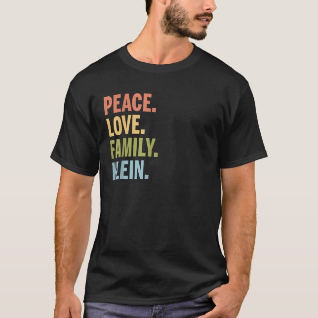 Klein Efternamn Peace Kärlek-familjen Matching T Shirt (Framsida)