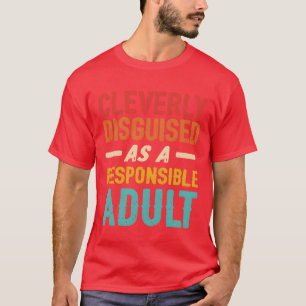 Klever Disguiserad Som En Ansvarig Vuxen Citat r T Shirt