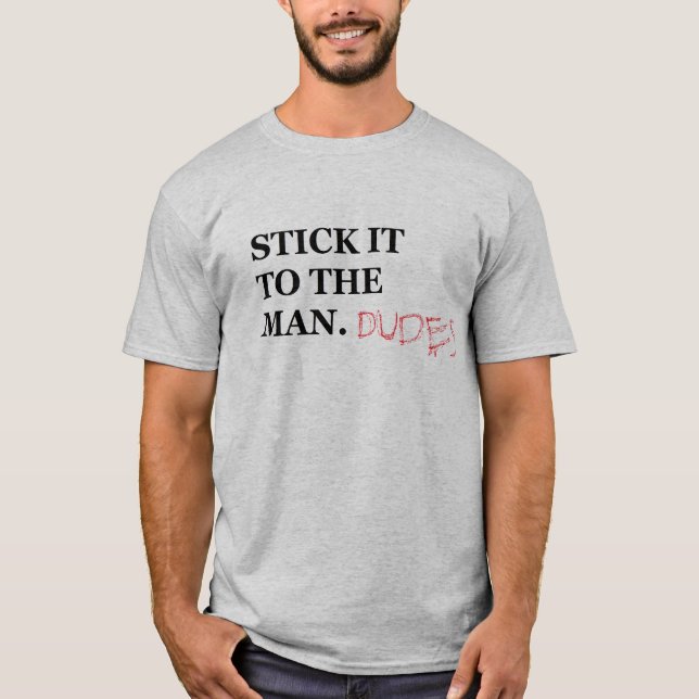 Klibba det till manen. Skjorta för Dudes T Shirt (Framsida)