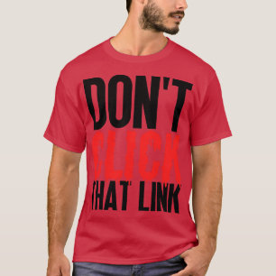 Klicka inte på länken 11 t shirt