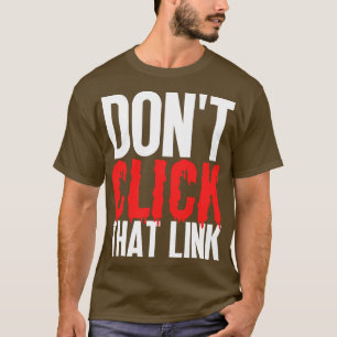 Klicka inte på länken 21 t shirt