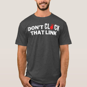 Klicka inte på länken 4 t shirt